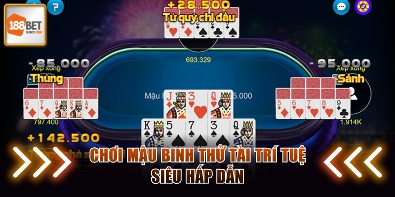 Chơi Mậu Binh thử tài trí tuệ siêu hấp dẫn