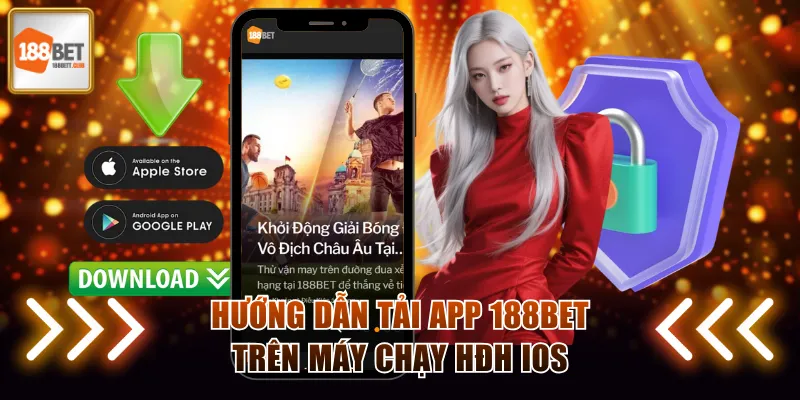 Hướng dẫn tải app 188BET trên máy chạy HĐH iOS