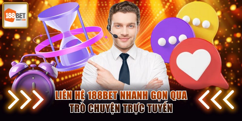 Liên hệ 188BET nhanh gọn qua trò chuyện trực tuyến